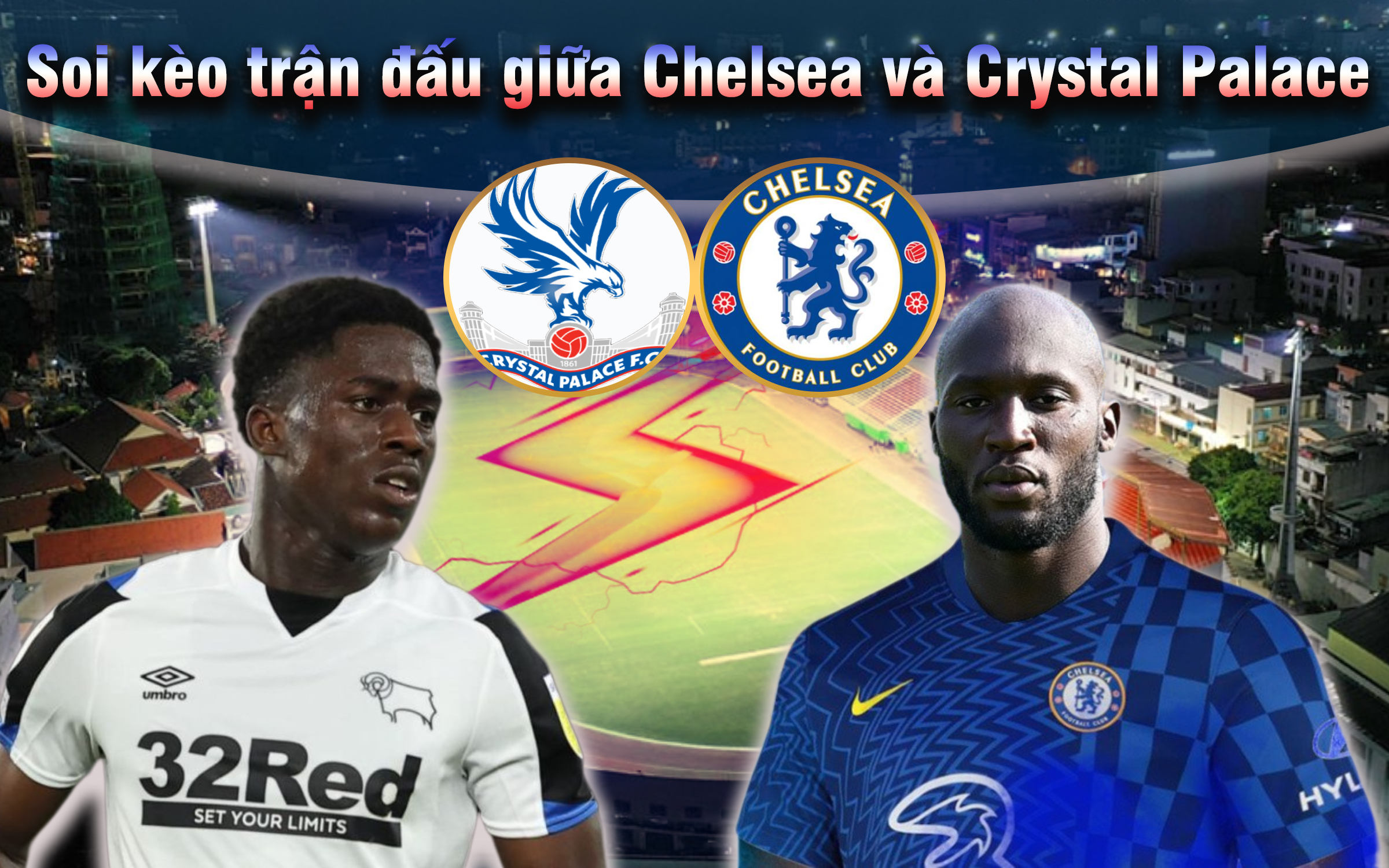 Soi kèo trận đấu giữa Chelsea và Crystal Palace 01