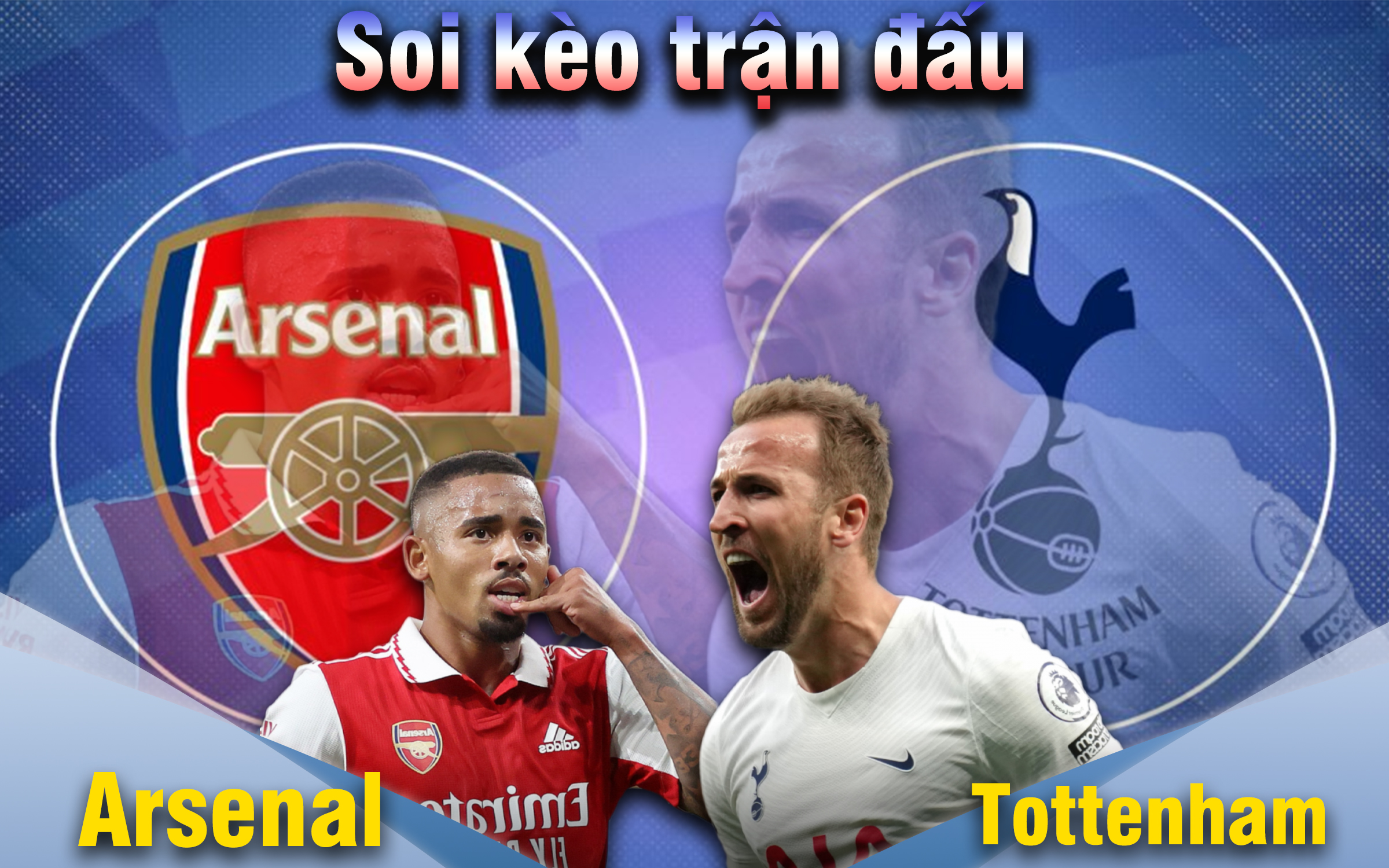 Soi kèo trận đấu giữa Tottenham và Arsenal 01