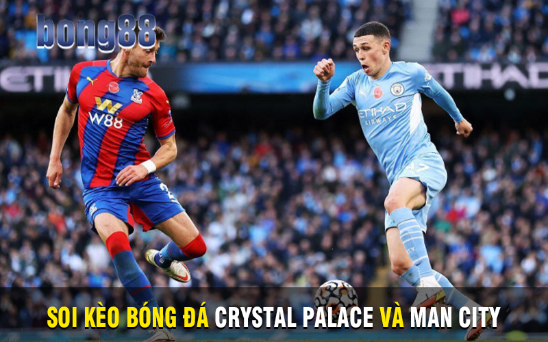 Soi kèo bóng đá Crystal Palace và Man City 02