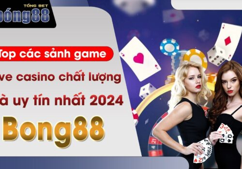 Top các sảnh game live casino chất lượng và uy tín nhất 2024 01